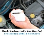 Should your learn to do your own Scottsdale car repairs?