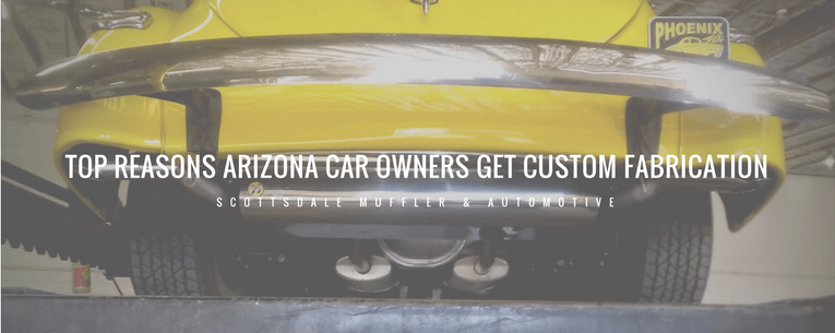 Top reasons Arizona car owners get custom auto fabrication