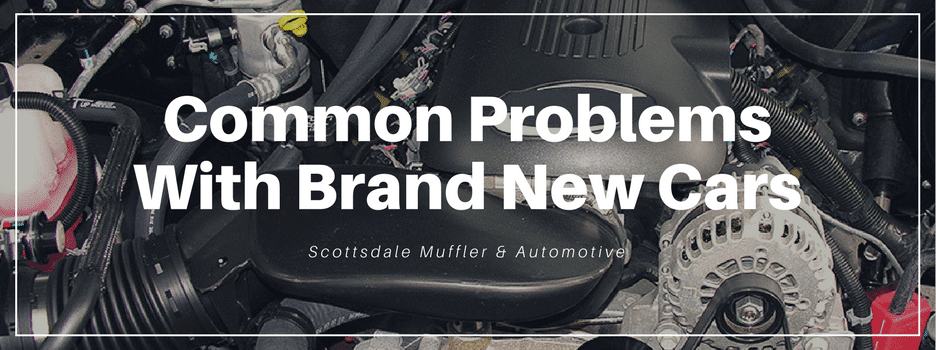 Common problems with brand new cars