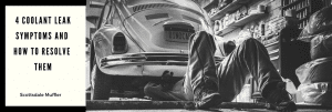 4 Coolant Leak Symptoms and How to Resolve Them - scottsdalemuffler.com