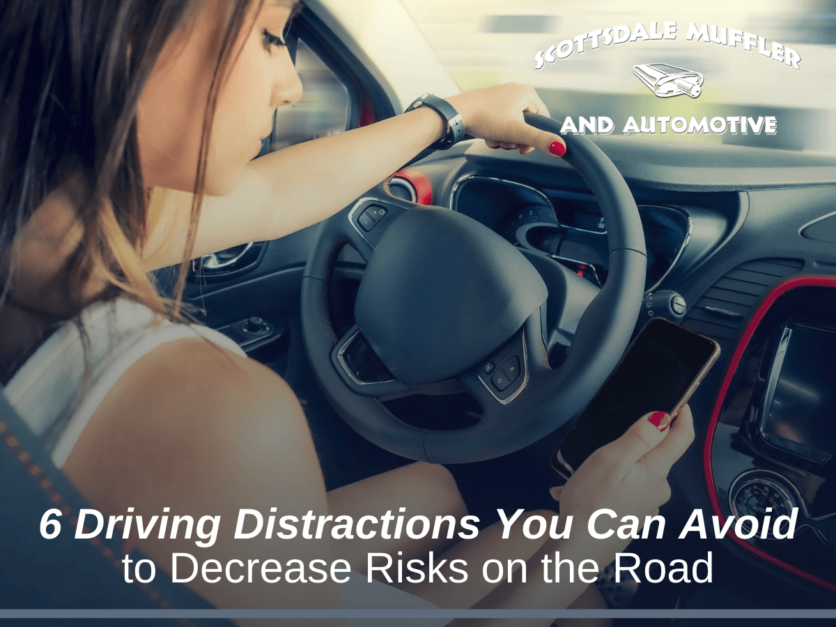 6 Driving Distractions You Can Avoid to Decrease Risks on the Road