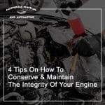 4 tips on how to conserve and maintain the integrity of your engine featured image