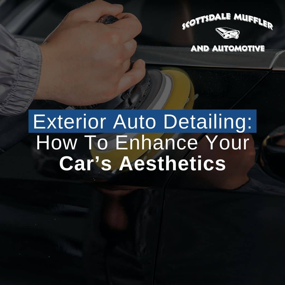 Exterior Auto Detailing How To Enhance Your Car’s Aesthetics