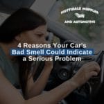 4 Reasons Your Car's Bad Smell Could Indicate a Problem