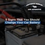 5 Signs That You Should Change Your Car Battery
