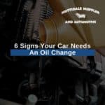 6 Signs Your Car Needs An Oil Change
